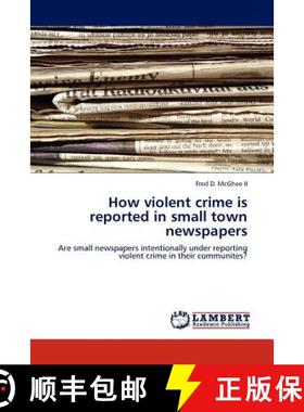 预订 How Violent Crime Is Reported in Small Town Newspapers [9783845423159]