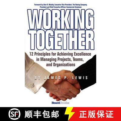 【3-4周达】Working Together: 12 Principles for Achieving Excellence in Managing Projects, Teams, and ... [9781587982798]