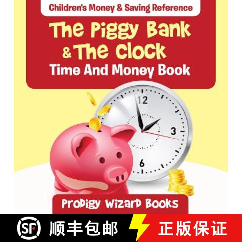 【2-3周达】The Piggy Bank & The Clock - Time And Money Book : Children's Money & Saving Reference [9781683232865]