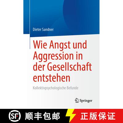 【3-4周达】Wie Angst und Aggression in der Gesellschaft entstehen : Kollektivpsychologische Befunde (... [9783658366971]