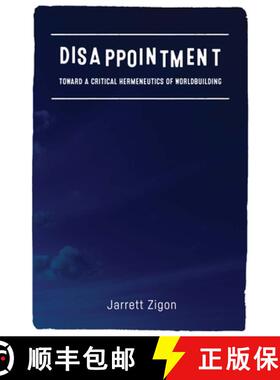 【3-4周达】精装 Disappointment: Toward a Critical Hermeneutics of Worldbuilding [9780823278237]