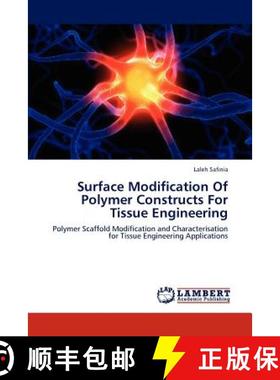 预订 Surface Modification Of Polymer Constructs For Tissue Engineering [9783844386721]