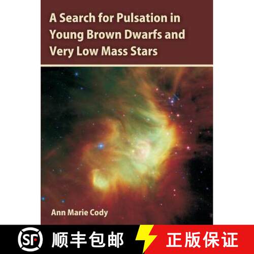 【3-4周达】A Search for Pulsation in Young Brown Dwarfs and Very Low Mass Stars [9781612334219]
