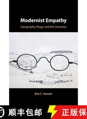 【3-4周达】Modernist Empathy: Geography, Elegy, and the Uncanny [9781108498722]