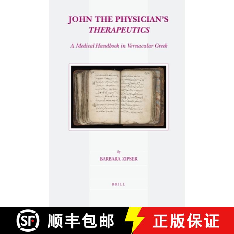 【3-4周达】John the Physician's Therapeutics: A Medical Handbook in Vernacular Greek [9789004177239]