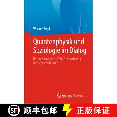 【3-4周达】Quantenphysik und Soziologie im Dialog : Betrachtungen zu Zeit, Beobachtung und Verschrän... [9783662618561]