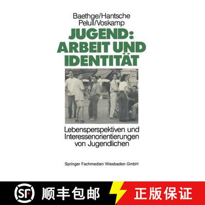 【3-4周达】Jugend: Arbeit und Identität: Lebensperspektiven und Interessenorientierungen von Jugendl... [9783810007094]