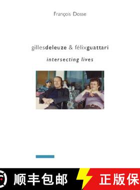Gilles Deleuze and Félix Guattari: Intersecting Lives [9780231145619]