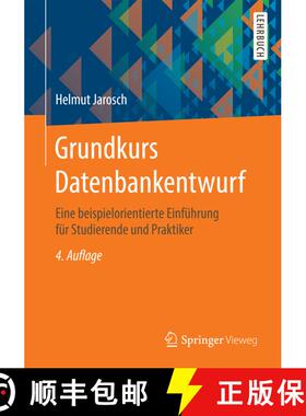 【3-4周达】Grundkurs Datenbankentwurf: Eine beispielorientierte Einführung für Studierende und Prak... [9783834816825]