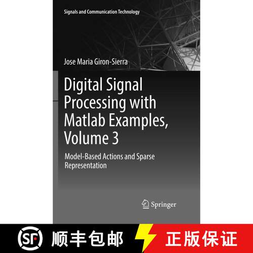 【3-4周达】Digital Signal Processing with Matlab Examples, Volume 3 : Model-Based Actions and Sparse ... [9789811096440]
