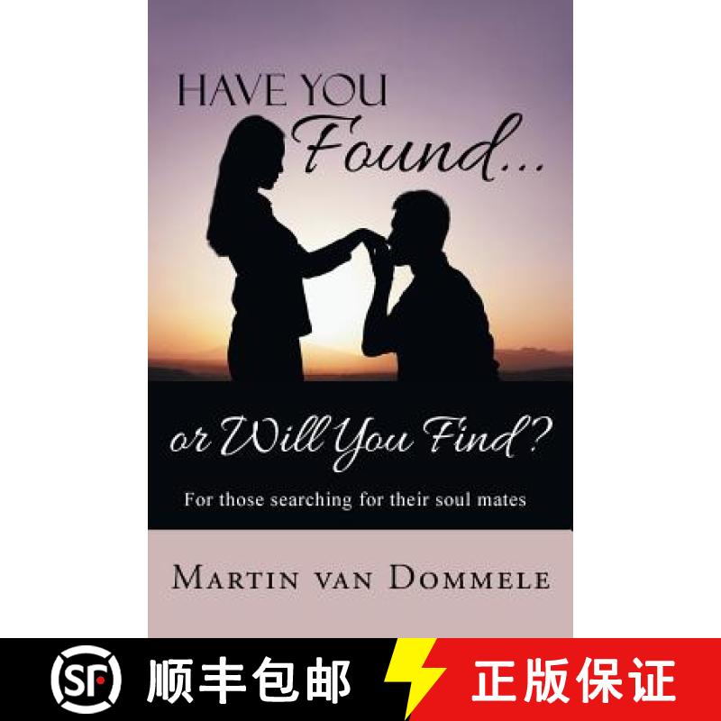【3-4周达】Have You Found... or Will You Find?: For Those Searching for Their Soul Mates [9781490850900]