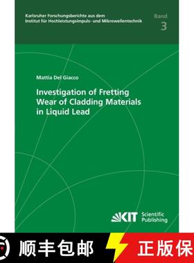 【3-4周达】Investigation of Fretting Wear of Cladding Materials in Liquid Lead [9783866449602]