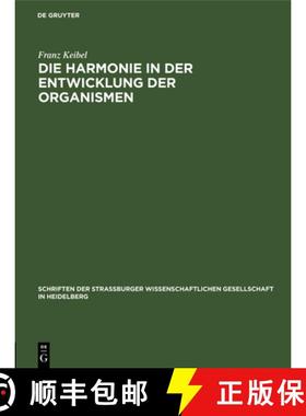 预订 Die Harmonie in Der Entwicklung Der Organismen: Rede, Gehalten in Der 12. Jahresversammlung Der ... [9783112693858]