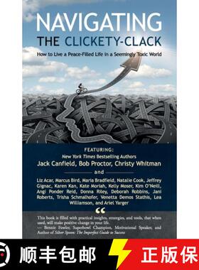 预订 Navigating the Clickety-Clack: How to Live a Peace-Filled Life in a Seemingly Toxic World [9781945446993]