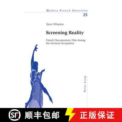 【3-4周达】Screening Reality : French Documentary Film during the German Occupation [9783039100668]