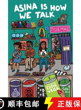 预订 Asina is How We Talk: A collection of Tejano poetry written  en la lengua de la gente [9781953447876]