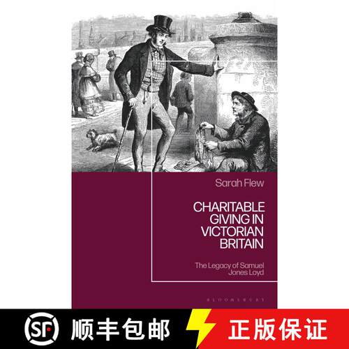 【3-4周达】精装 Charitable Giving in Victorian Britain: The Legacy of Samuel Jones Loyd [9781350424593]
