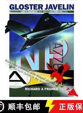 【3-4周达】Gloster Javelin: The Raf's First Delta Wing Fighter [9781905414024]