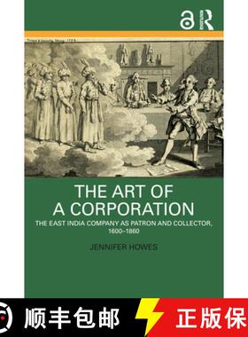 【3-4周达】The Art of a Corporation: The East India Company as Patron and Collector, 1600-1860 [9781032361178]