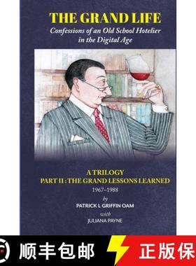 【3-4周达】THE GRAND LIFE: Confessions of an Old School Hotelier in the Digital Age:  A TRILOGY - PAR... [9780645055900]
