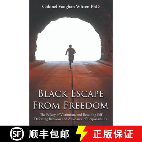 【3-4周达】精装 Black Escape From Freedom: The Fallacy of Victimism, and Resulting Self Defeating Beh... [9781964864242]