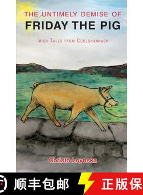 【3-4周达】The Untimely Demise of Friday the Pig: Irish Tales from Coolshannagh [9781913425074]