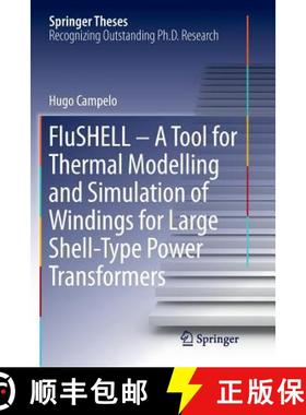 【3-4周达】FluSHELL – A Tool for Thermal Modelling and Simulation of Windings for Large Shell-Type P... [9783319891996]