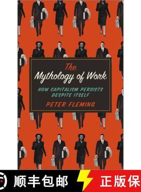 【3-4周达】The Mythology of Work: How Capitalism Persists Despite Itself [9780745334868]
