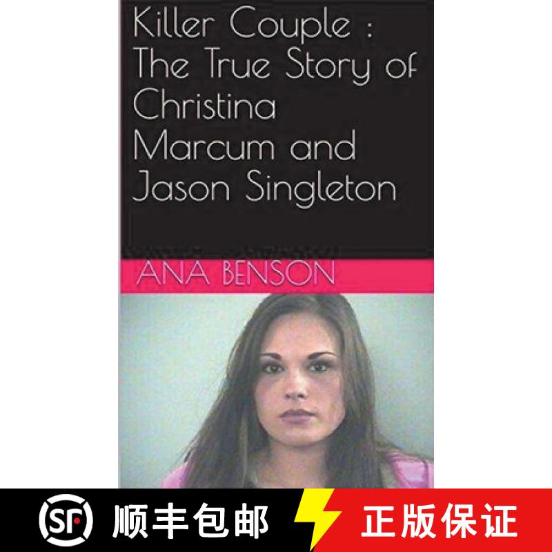 【2-3周达】Killer Couple : The True Story of Christina Marcum and Jason Singleton [9798224742110]