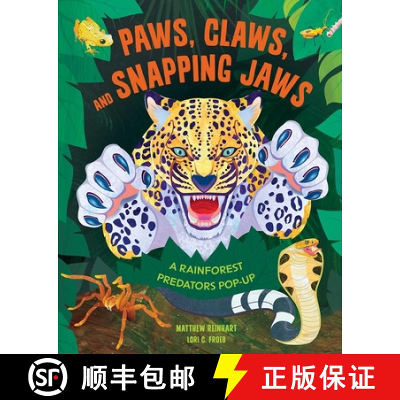 【2-3周达】Paws, Claws, and Snapping Jaws Pop-Up Book (Reinhart Pop-Up Studio): Rainforest Predators ... [9798886630831]
