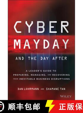 【3-4周达】Cyber Mayday and the Day After – A Leader′s Guide to Preparing, Managing, and Recovering... [9781119835301]
