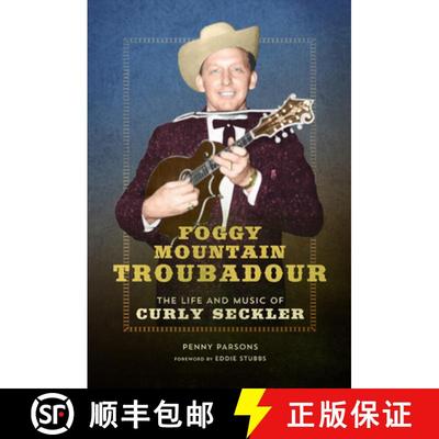 【3-4周达】Foggy Mountain Troubadour: The Life and Music of Curly Seckler [9780252081590]