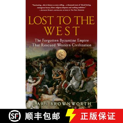 【3-4周达】Lost to the West: The Forgotten Byzantine Empire That Rescued Western Civilization [9780307407962]