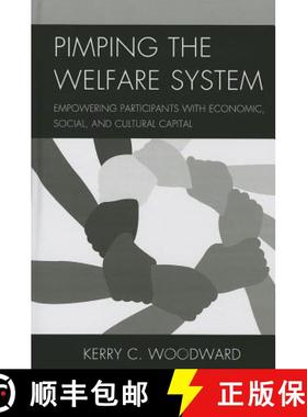 预订 Pimping the Welfare System : Empowering Participants with Economic, Social, and Cultural Capital [9780739168820]