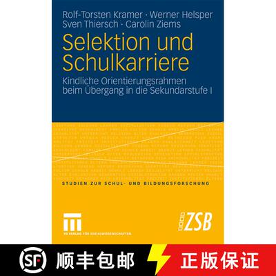 【3-4周达】Selektion und Schulkarriere : Kindliche Orientierungsrahmen beim Übergang in die Sekundar... [9783531162096]