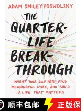 【3-4周达】The Quarter-Life Breakthrough: Invent Your Own Path, Find Meaningful Work, and Build a Lif... [9780143109525]