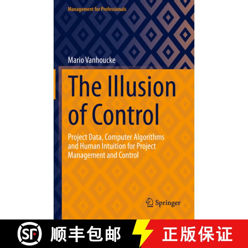 【3-4周达】The Illusion of Control : Project Data, Computer Algorithms and Human Intuition for Projec... [9783031317842]