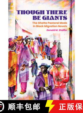 预订 Though There Be Giants - The Ghetto Pastoral Mode in Black Migration Novels [9781496855985]