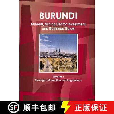 【3-4周达】Burundi Mineral, Mining Sector Investment and Business Guide Volume 1 Strategic Informatio... [9781433004902]