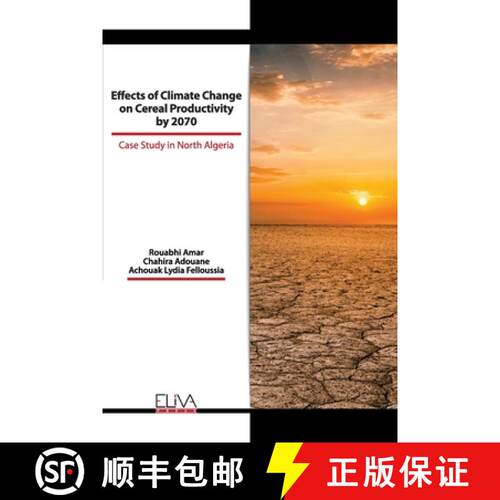 【3-4周达】Effects of Climate Change on Cereal Productivity by 2070: Case Study in North Algeria [9781636480749]