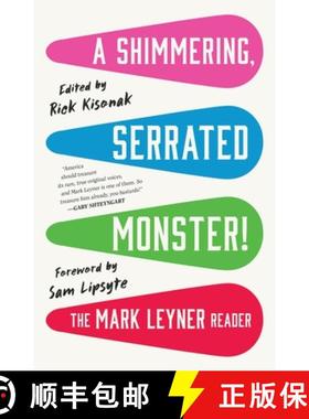 【3-4周达】A Shimmering, Serrated Monster!: The Mark Leyner Reader [9780316591652]
