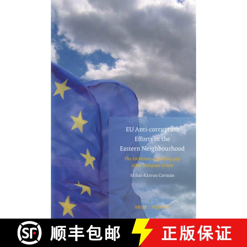 【3-4周达】EU Anti-Corruption Efforts in the Eastern Neighbourhood: The Ambitions-Capability Gap of t... [9789004538641]