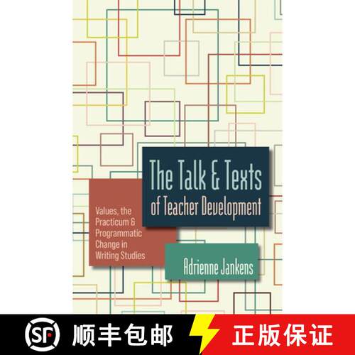 【3-4周达】精装 The Talk and Texts of Teacher Development : Values, the Practicum, and Programmatic C... [9781646427864]
