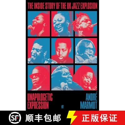 【3-4周达】Unapologetic Expression : The Inside Story of the UK Jazz Explosion [9780571374489]