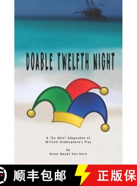 预订 Doable Twelfth Night: William Shakespeare's Play in Do Able Form [9781734923940]