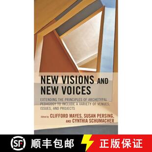 【3-4周达】New Visions and New Voices: Extending the Principles of Archetypal Pedagogy to Include a V... [9781475862843]