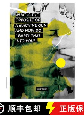 【3-4周达】What Is The Opposite Of A Machine Gun And How Do I Empty That Into You? [9781329925090]