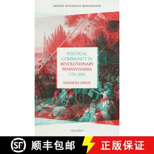 【3-4周达】精装 Political Community in Revolutionary Pennsylvania, 1774-1800 [9780198827979]
