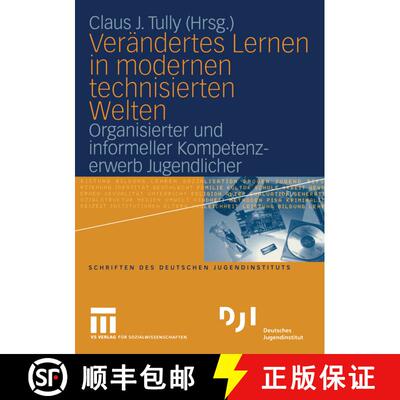 【3-4周达】Verändertes Lernen in modernen technisierten Welten : Organisierter und informeller Kompe... [9783531144481]