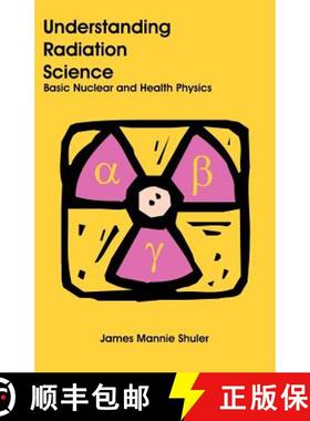 【3-4周达】Understanding Radiation Science: Basic Nuclear and Health Physics [9781581129076]